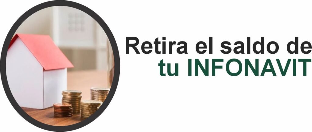 Retira el Saldo de tu INFONAVIT